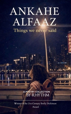 Ankahe Alfaaz Things we never said 9375103870 Book Cover