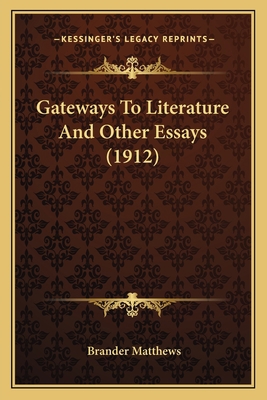 Gateways To Literature And Other Essays (1912) 1164655116 Book Cover