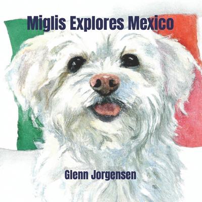 Miglis Explores Mexico B0CZSP6M2Q Book Cover