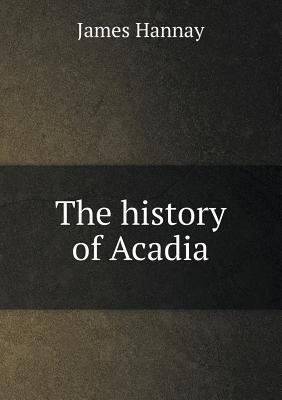 The history of Acadia 5519013225 Book Cover