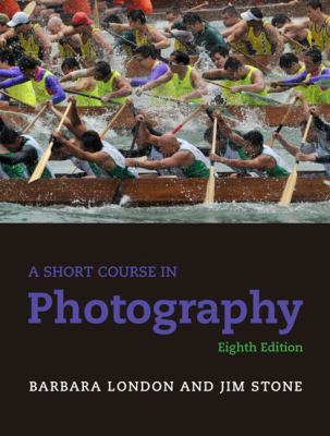 A Short Course in Photography: An Introduction ... 0205066402 Book Cover