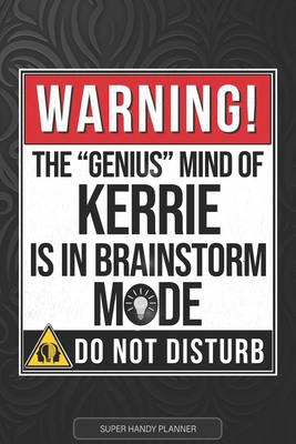 Kerrie: Warning The Genius Mind Of Kerrie Is In... B096TJDK4L Book Cover