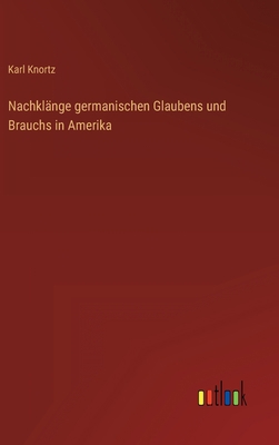 Nachklänge germanischen Glaubens und Brauchs in... [German] 3368496131 Book Cover