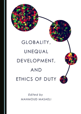 Globality, Unequal Development, and Ethics of Duty 1443896993 Book Cover
