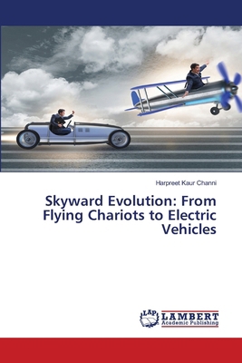 Skyward Evolution: From Flying Chariots to Elec... 620982742X Book Cover