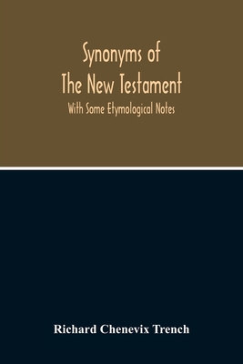 Synonyms Of The New Testament: With Some Etymol... 9354211399 Book Cover