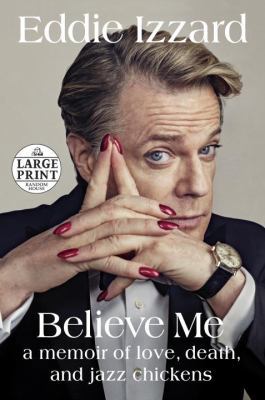 Believe Me: A Memoir of Love, Death, and Jazz C... [Large Print] 1524778397 Book Cover