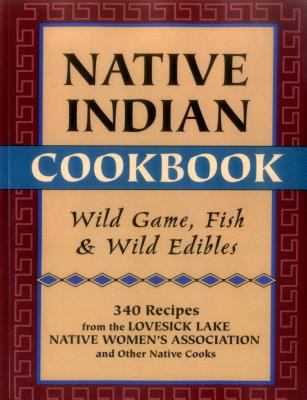 Native Indian Cookbook : Wild Game, Fish, and W... B00676OB4C Book Cover