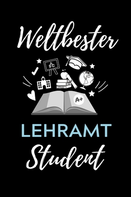 Weltbester Lehramt Student: A5 Geschenkbuch STU... [German] 1707217084 Book Cover