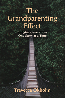 The Grandparenting Effect: Bridging Generations... 1725254840 Book Cover
