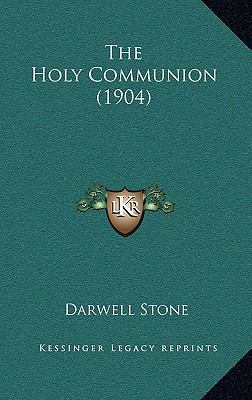 The Holy Communion (1904) 1164372602 Book Cover