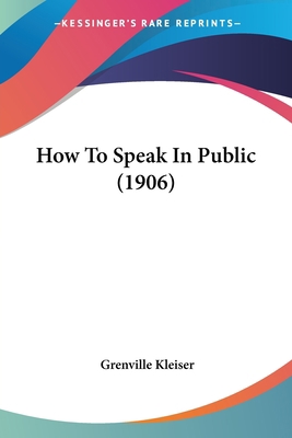 How To Speak In Public (1906) 143687811X Book Cover
