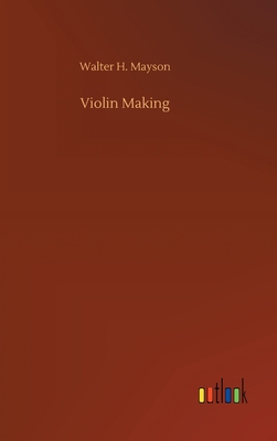 Violin Making 3752437138 Book Cover