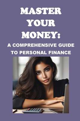 Master Your Money: A Comprehensive Guide to Per...            Book Cover