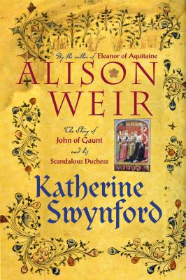 Katherine Swynford: The Story of John of Gaunt ... 0771088574 Book Cover