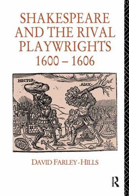 Shakespeare and the Rival Playwrights, 1600-1606 0415040507 Book Cover