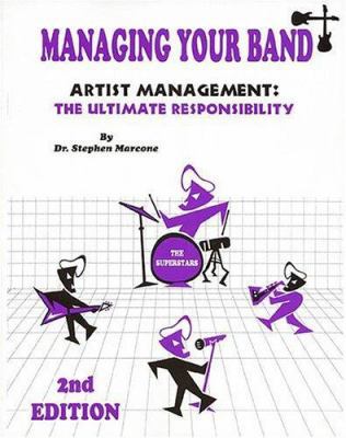 Managing Your Band: Artist Management: The Ulti... 0965125025 Book Cover