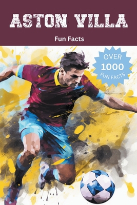 Aston Villa Fun Facts B0CJB4RTZC Book Cover