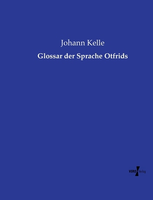 Glossar der Sprache Otfrids [German] 373721946X Book Cover