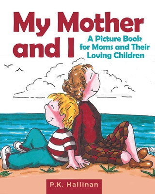 My Mother and I: A Picture Book for Moms and Th... 1510745467 Book Cover