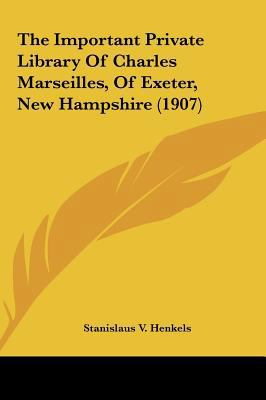 The Important Private Library of Charles Marsei... 1162259639 Book Cover