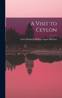 A Visit to Ceylon 1016604203 Book Cover