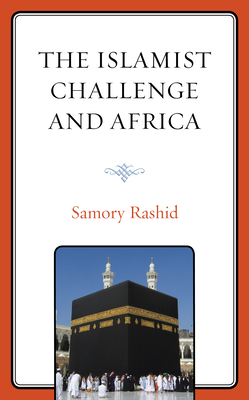 The Islamist Challenge and Africa 1498564445 Book Cover