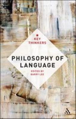 Philosophy of Language: The Key Thinkers 1441100156 Book Cover