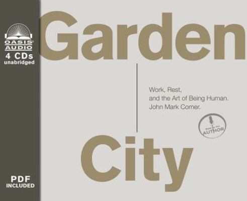 Garden City: Work, Rest, and the Art of Being H... 1613757166 Book Cover