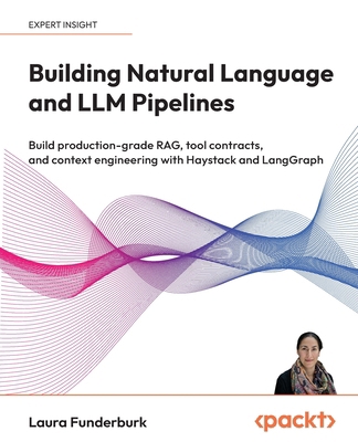 Building Natural Language and LLM Pipelines: Bu... 1835467997 Book Cover