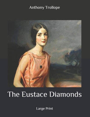 The Eustace Diamonds: Large Print B08BWGQ6Q6 Book Cover