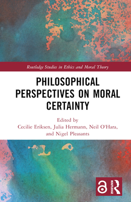 Philosophical Perspectives on Moral Certainty 1032006757 Book Cover