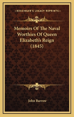 Memoirs Of The Naval Worthies Of Queen Elizabet... 1165061252 Book Cover