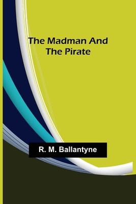 The Madman and the Pirate 9356577153 Book Cover