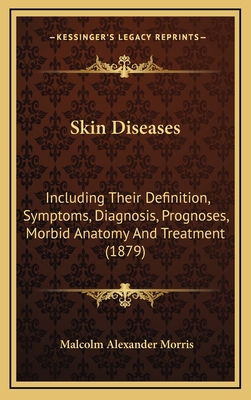 Skin Diseases: Including Their Definition, Symp... 116502067X Book Cover