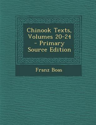 Chinook Texts, Volumes 20-24 [Chinook] 1293394408 Book Cover