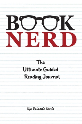 Book Nerd The Ultimate Guided Reading Journal B087FGYZLK Book Cover