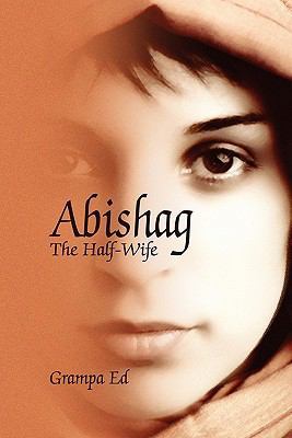 Abishag: The Half-Wife 1612041671 Book Cover