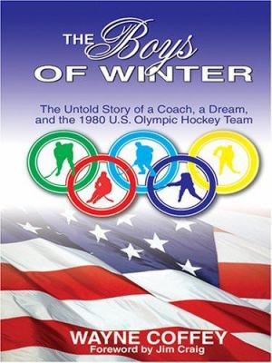 The Boys of Winter: The Untold Story of a Coach... [Large Print] 0786274484 Book Cover