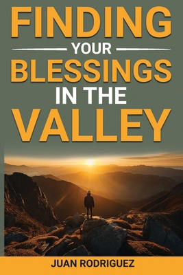 Finding Your Blessings in the Valley B0FF3YF7G2 Book Cover
