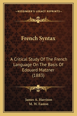 French Syntax: A Critical Study Of The French L... 1165349736 Book Cover