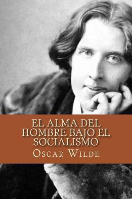 El Alma del Hombre Bajo el Socialismo (Spanish ... [Spanish] 153049902X Book Cover