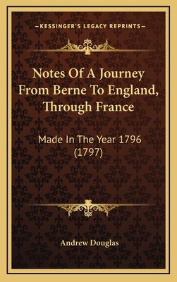 Notes of a Journey from Berne to England, Throu... 1164976494 Book Cover