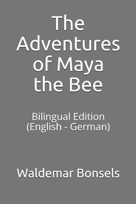 The Adventures of Maya the Bee: Bilingual Editi... 1091767963 Book Cover