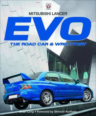 Mitsubishi Lancer Evo: The Road Car & Wrc Story 1845840550 Book Cover