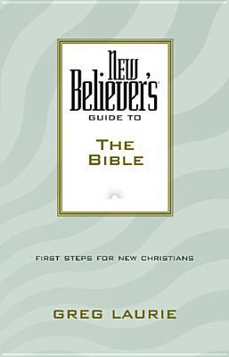 New Believer's Guide to the Bible 0842355731 Book Cover