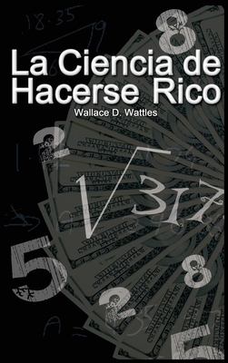 La Ciencia de Hacerse Rico [Spanish] 5777459455 Book Cover