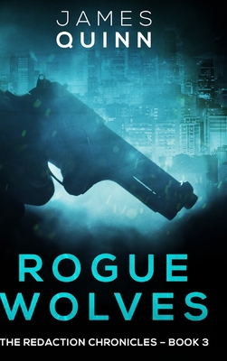 Rogue Wolves (The Redaction Chronicles Book 3) 1715481275 Book Cover