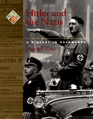 Hitler and the Nazis: A History in Documents 0195152859 Book Cover