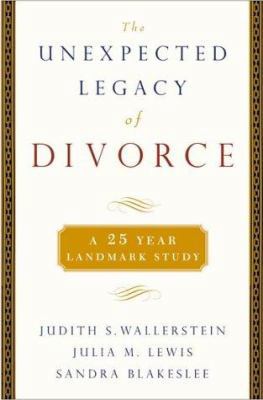 The Unexpected Legacy of Divorce: The 25 Year L... 0786863943 Book Cover